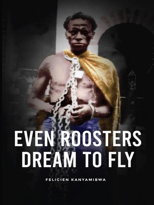cover image of Even Roosters Dream to Fly